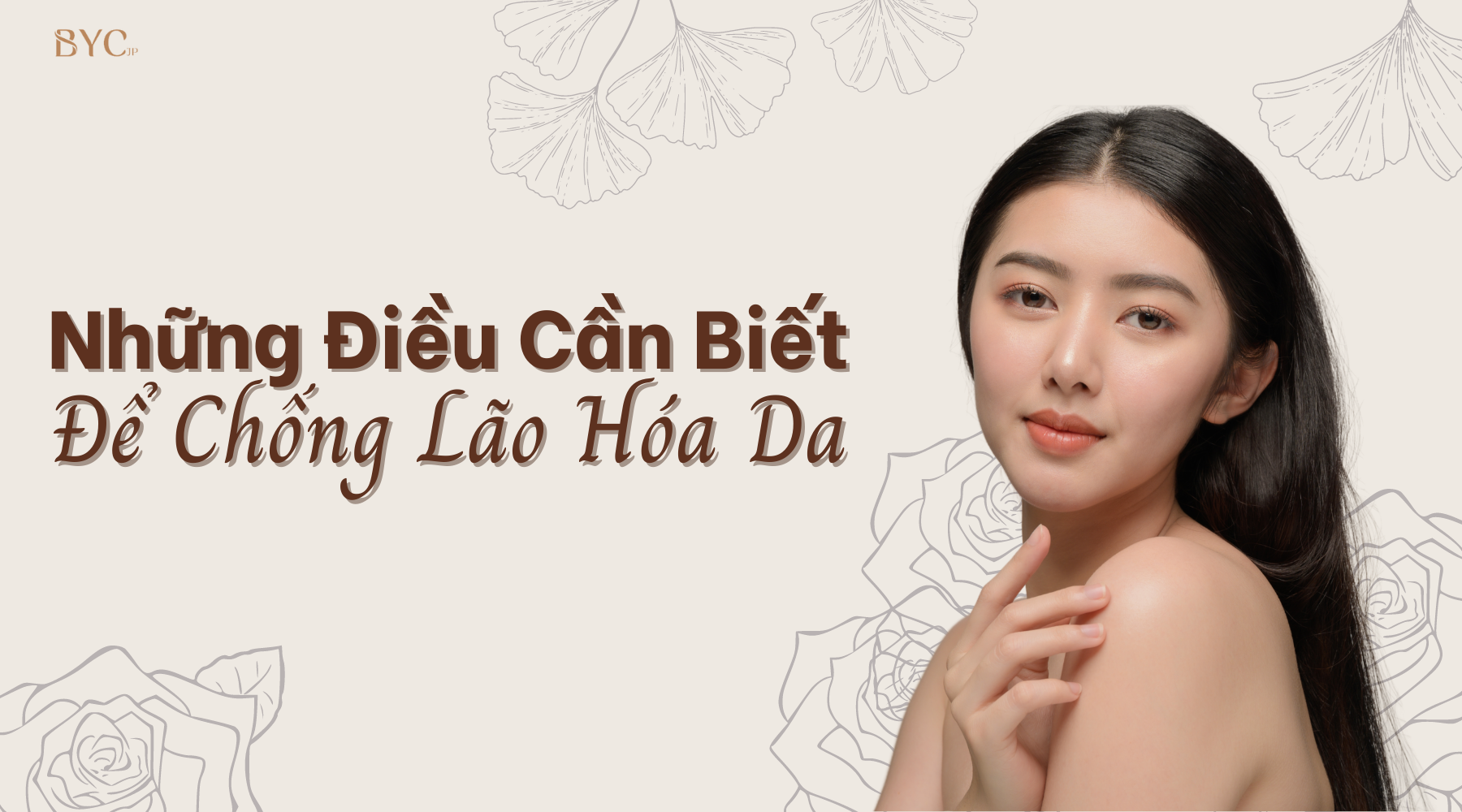 Cần biết nhưng gì để chống lão hóa da